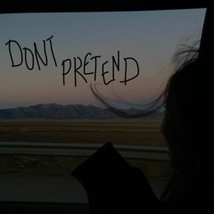 don't pretend