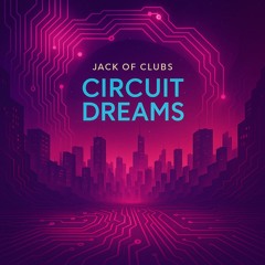 Circuit Dreams #2