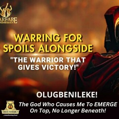 Warring for Spoils Alongside the Warrior that gives Victory!/Pastor Femi Paul/Warfare Wednesday