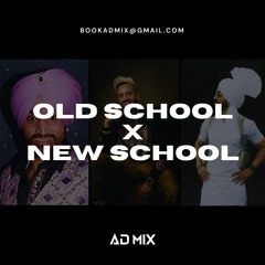 Old School Vs New School (A.D Mix)