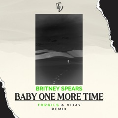 Britney Spears - Baby One More Time (Torgils Remix)