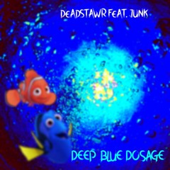 deadstawr feat. junk - DEEP BLUE DOSAGE (prod. katabeats)