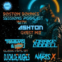 Boston Bounce Sessions Podcast #47 Naris X - Chloe Hughes - Drake Liddell - Tommy G And Pow