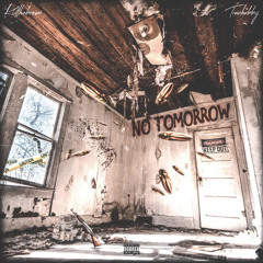 No Tomorrow - KIDTHABROWN x TRUChubby