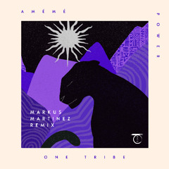 AMÉMÉ - Power feat. Mario Reyes (Markus Martinez Remix)