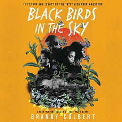 download EBOOK 📭 Black Birds in the Sky: The Story and Legacy of the 1921 Tulsa Race