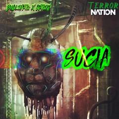 SUCIA (feat. Anthon) [TERROR NATION PREMIERE] [Free download]