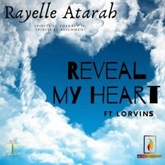 Rayelle Atarah - Reveal My Heart ft. Lorvins