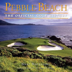 FREE EPUB 📙 Pebble Beach: The Official Golf History by  Neal Hotelling &  Joann Dost