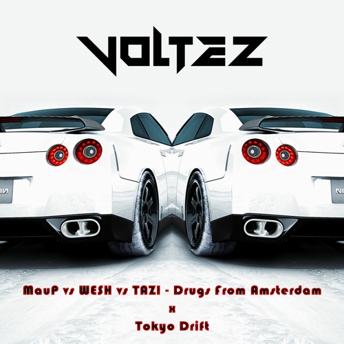 Stream WESH vs TAZI - Tokyo Drift / Drugs From Amsterdam (VOLTEZ 