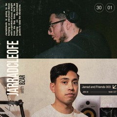 Jarrad and Friends for Source: 003 with BZAR