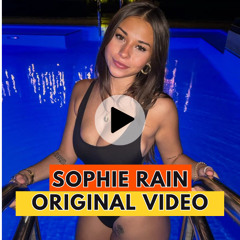 Full: Latest Onlyfans Leak Sophie Rain Video