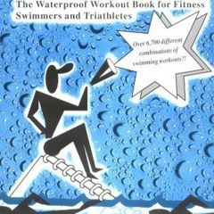 [Read] KINDLE 💛 The Waterproof Coach: The Waterproof Workout Book for Fitness Swimme