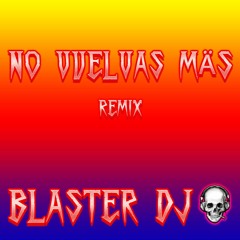 NO VUELVAS MAS - DARELL - BLASTER DJ 2020 - URBANOMIX -