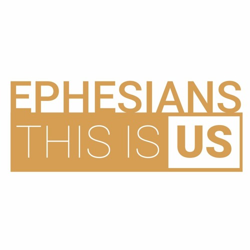 Ephesians: This Is Us - Week 6 (October 16 2022)