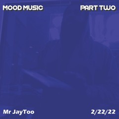 MOOD MUSIC Part Two Recorded February 22 2022