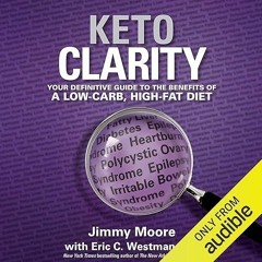 book❤read Keto Clarity: Your Definitive Guide to the Benefits of a Low-Carb, High-Fat Diet