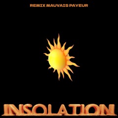 INSOLATION (remix La fève - Mauvais Payeur)