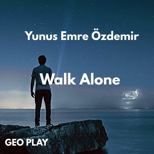 Yunus Emre  Özdemir - Walk Alone