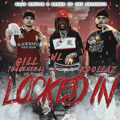 GillThaGeneral x CML x KDollaz - Locked In