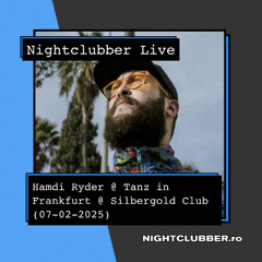 Nightclubber live.... Hamdi Ryder @ Tanz in Frankfurt @ Silbergold Club [07/02/25]