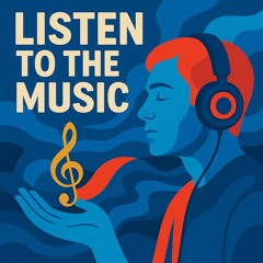 Listen To The Music