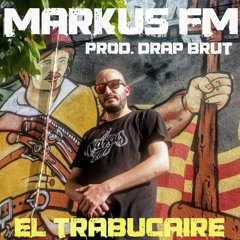 Markus FM - El trabucaire (prod. Drap Brut)