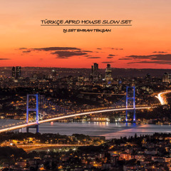 Türkçe Afro House Set & Slow Relax Mod Radio Set 2 Saat