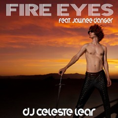 FIRE EYES feat. JAWNEE DANGER by DJ CELESTE LEAR
