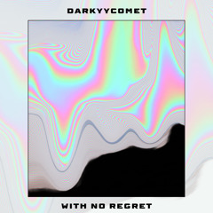 DarKYYComet - With No Regret (Xmas 2024 Free Download)