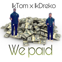We Paid ft 1kDreko