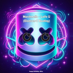 Marshmello - LoVe U (Electron-C Bootleg) [FREE DOWNLOAD]