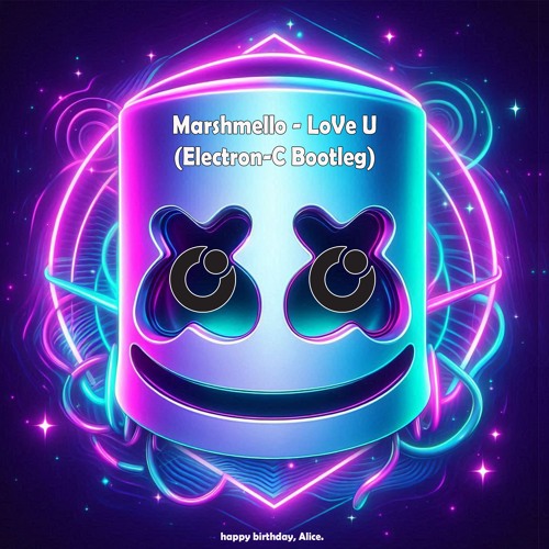 Marshmello - LoVe U (Electron-C Bootleg) [FREE DOWNLOAD]