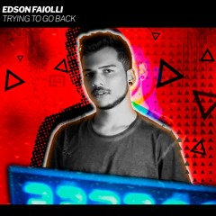 Edson Faiolli - Trying To Go Back (Extended)