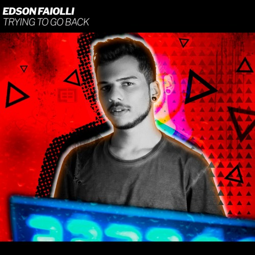 Edson Faiolli - Trying To Go Back (Extended)