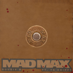 Mad Max (feat. TG Crippy)
