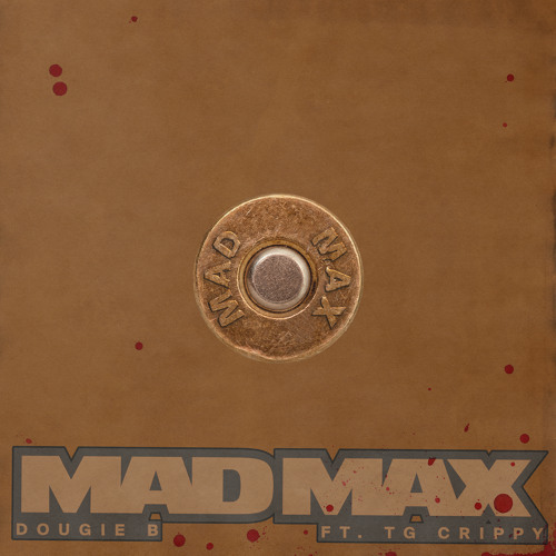 Mad Max (feat. TG Crippy)
