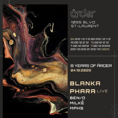 Arder 8 years: BLANKA / Phara / Ben/o / Milkē / MPHS