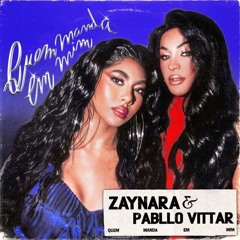Zaynara, Pabllo Vittar - Quem Manda em Mim (speed)