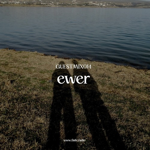 Guestmix 014 w/ Ewer