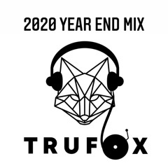 Let's Start Trufoxing: 2020 Year End Mix