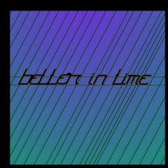 Better In Time