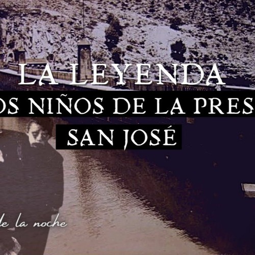LOS NIÑOS DE LA PRESA DE SAN JOSE" San Luis Potosí | Fragmentos de la Noche