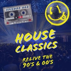 Timeless 90's and 2000s House Anthems | House Classics 002