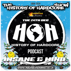 The History Of Hardcore Show - Insane & Mind - Sunrise FM - 24th Dec 2024
