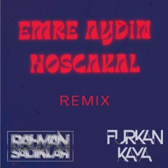 Emre Aydın - Hoşçakal (Rahman Sadıklar & Furkan Kaya Remix)