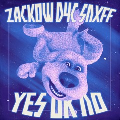 Zackow, D4C, snxff - YES OR NO