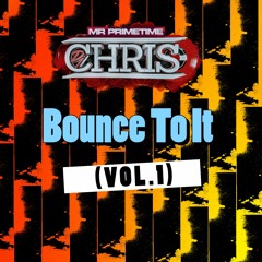 Bounce To It Vol.1 (DJCHRIS)