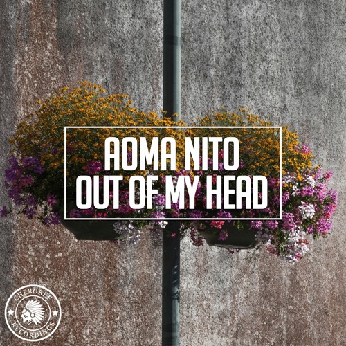Aoma Nito - Out Of My Head (Extended Mix)