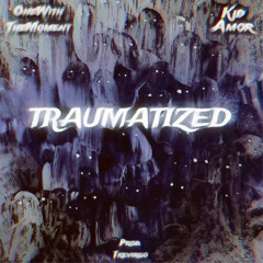 Traumatized ft Kid Amor (Prod.Trevirgo)